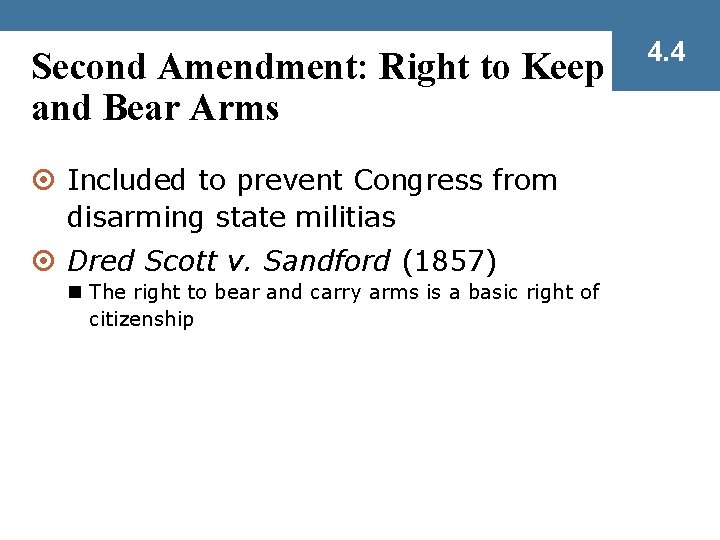 Second Amendment: Right to Keep and Bear Arms ¤ Included to prevent Congress from