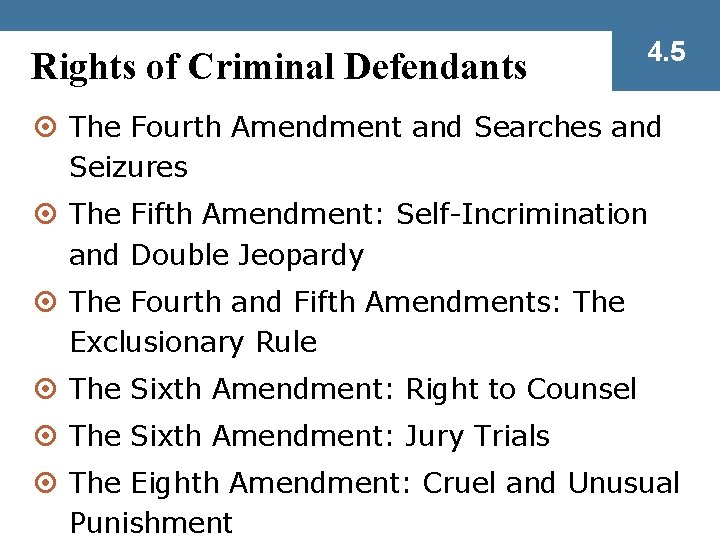 Rights of Criminal Defendants 4. 5 ¤ The Fourth Amendment and Searches and Seizures