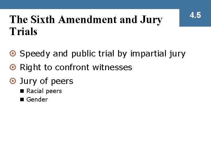 The Sixth Amendment and Jury Trials ¤ Speedy and public trial by impartial jury