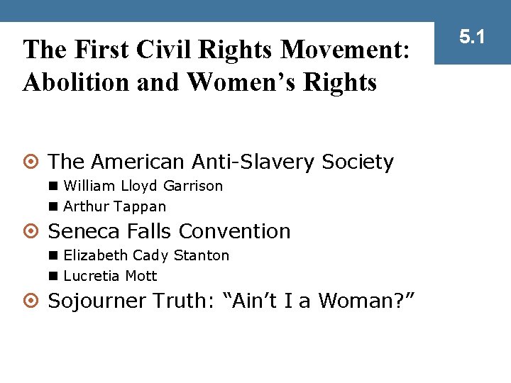 The First Civil Rights Movement: Abolition and Women’s Rights ¤ The American Anti-Slavery Society