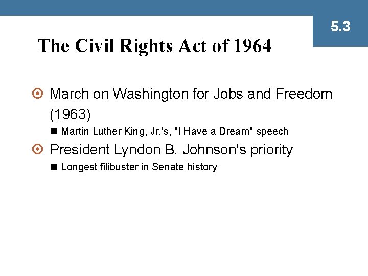 5. 3 The Civil Rights Act of 1964 ¤ March on Washington for Jobs