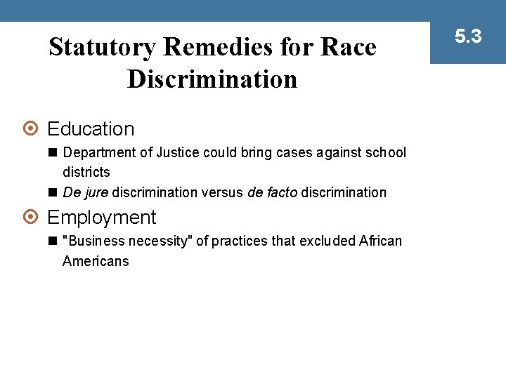 Statutory Remedies for Race Discrimination ¤ Education n Department of Justice could bring cases