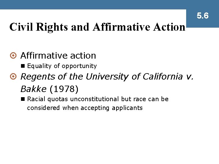 5. 6 Civil Rights and Affirmative Action ¤ Affirmative action n Equality of opportunity