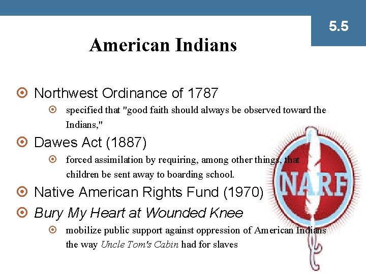 5. 5 American Indians ¤ Northwest Ordinance of 1787 ¤ specified that "good faith