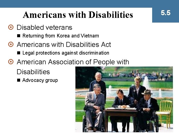 Americans with Disabilities ¤ Disabled veterans n Returning from Korea and Vietnam ¤ Americans