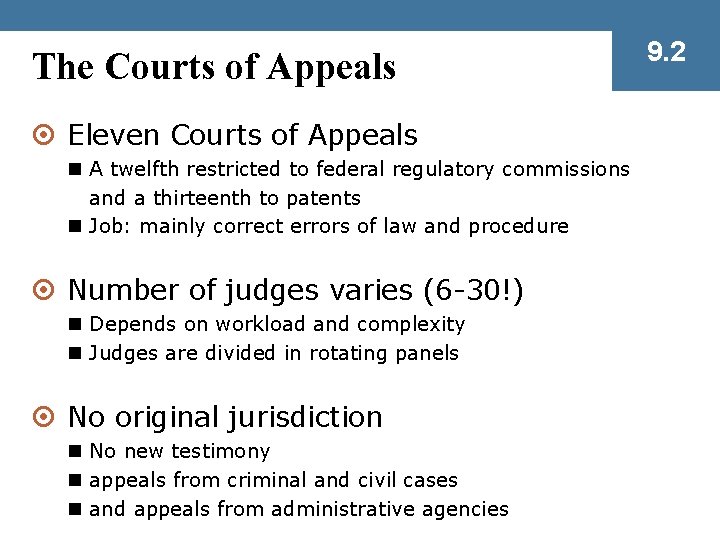 The Courts of Appeals ¤ Eleven Courts of Appeals n A twelfth restricted to