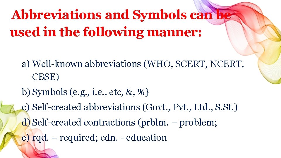Abbreviations and Symbols can be used in the following manner: a) Well-known abbreviations (WHO,