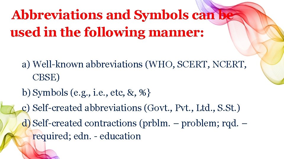 Abbreviations and Symbols can be used in the following manner: a) Well-known abbreviations (WHO,