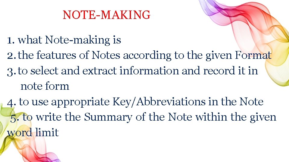 NOTE-MAKING 1. what Note-making is 2. the features of Notes according to the given