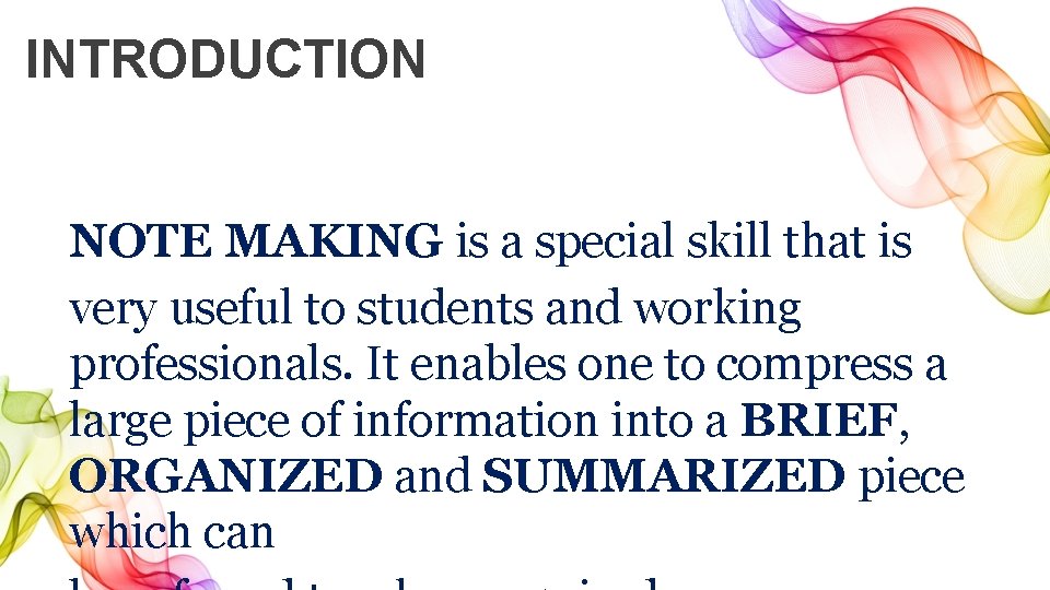 INTRODUCTION NOTE MAKING is a special skill that is very useful to students and