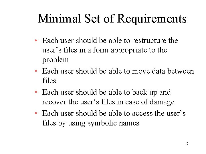 Minimal Set of Requirements • Each user should be able to restructure the user’s