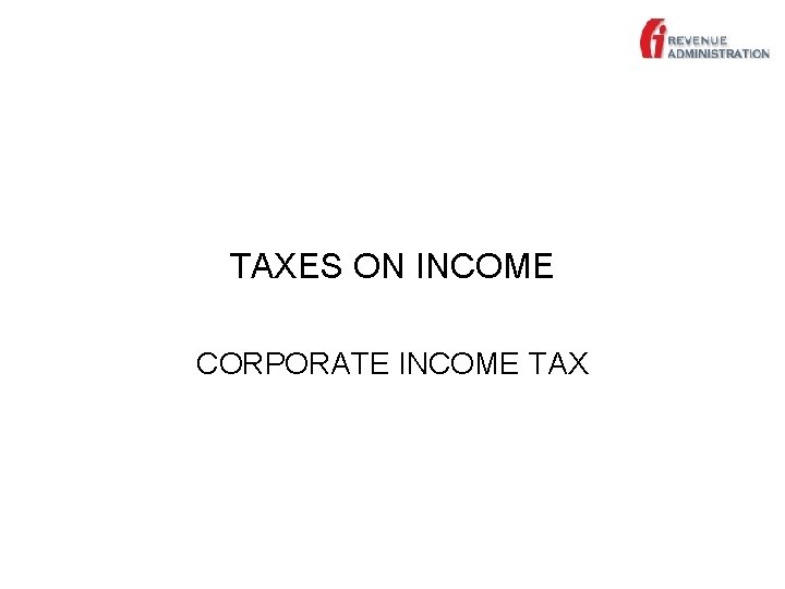 TAXES ON INCOME CORPORATE INCOME TAX 