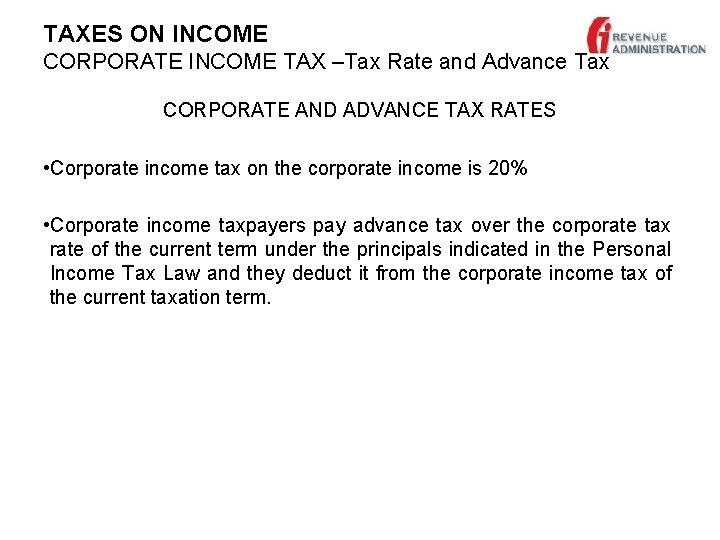 TAXES ON INCOME CORPORATE INCOME TAX –Tax Rate and Advance Tax CORPORATE AND ADVANCE