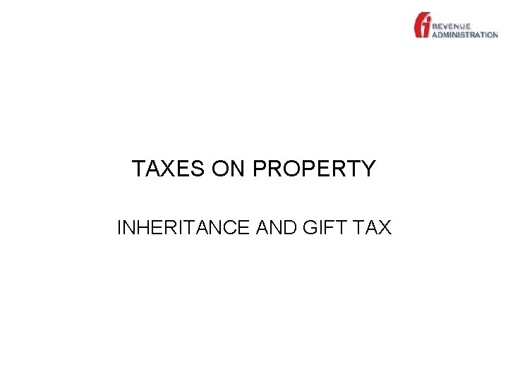 TURKISH TAX SYSTEM GENERAL PROPERTIES OF TURKISH TAX