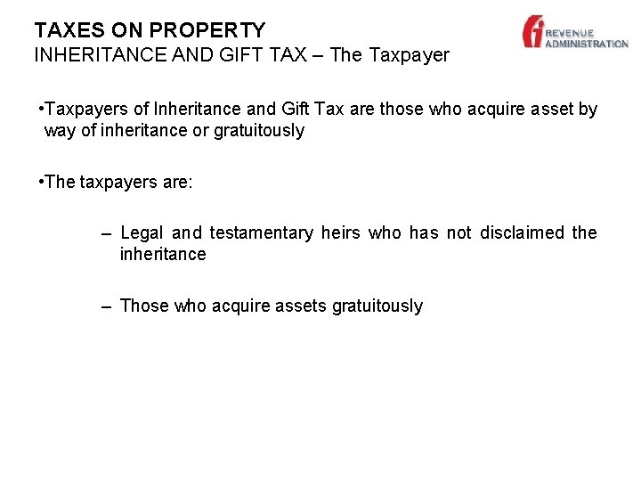 TAXES ON PROPERTY INHERITANCE AND GIFT TAX – The Taxpayer • Taxpayers of Inheritance