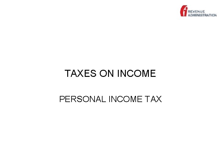 TAXES ON INCOME PERSONAL INCOME TAX 