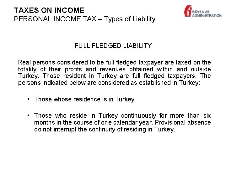 TAXES ON INCOME PERSONAL INCOME TAX – Types of Liability FULL FLEDGED LIABILITY Real