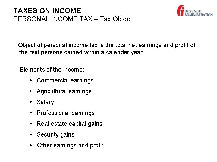 TAXES ON INCOME PERSONAL INCOME TAX – Tax Object of personal income tax is