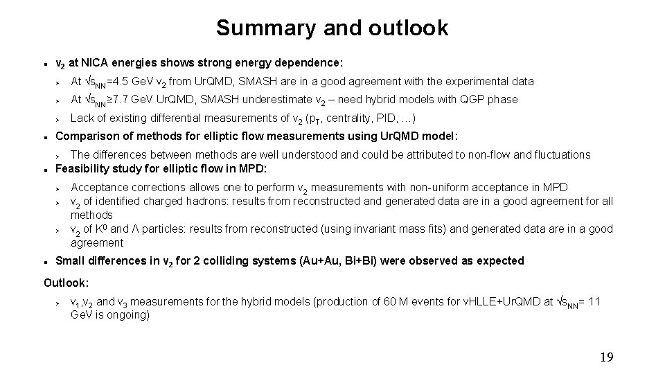 Summary and outlook v 2 at NICA energies shows strong energy dependence: At √s.