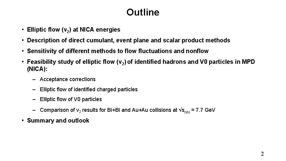 Outline • Elliptic flow (v 2) at NICA energies • Description of direct cumulant,