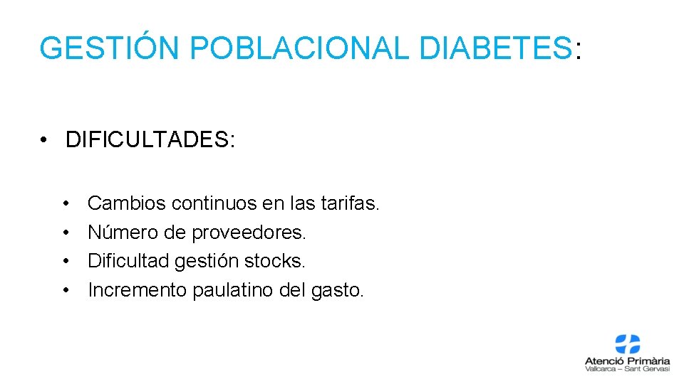 GESTIÓN POBLACIONAL DIABETES: • DIFICULTADES: • • Cambios continuos en las tarifas. Número de GESTIÓN POBLACIONAL DIABETES: • DIFICULTADES: • • Cambios continuos en las tarifas. Número de