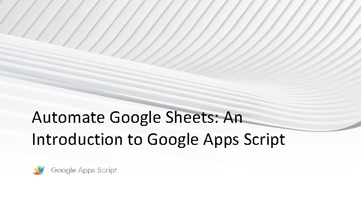 Automate Google Sheets: An Introduction to Google Apps Script FPPT. com 