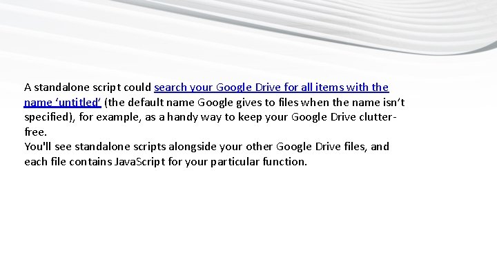 A standalone script could search your Google Drive for all items with the name