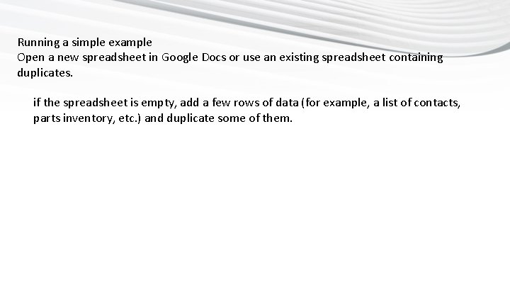 Running a simple example Open a new spreadsheet in Google Docs or use an