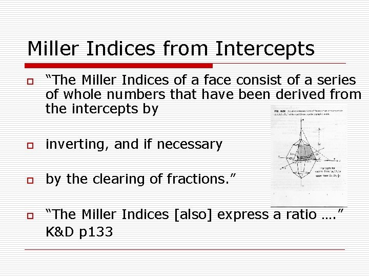 Miller Indices from Intercepts o “The Miller Indices of a face consist of a