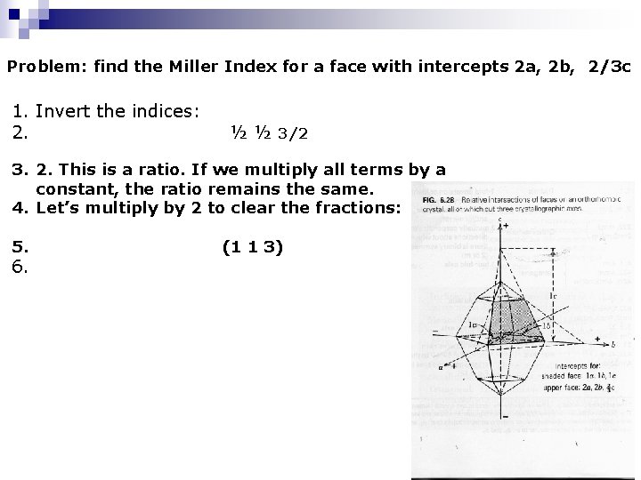 Problem: find the Miller Index for a face with intercepts 2 a, 2 b,