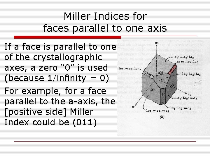 Miller Indices for faces parallel to one axis If a face is parallel to