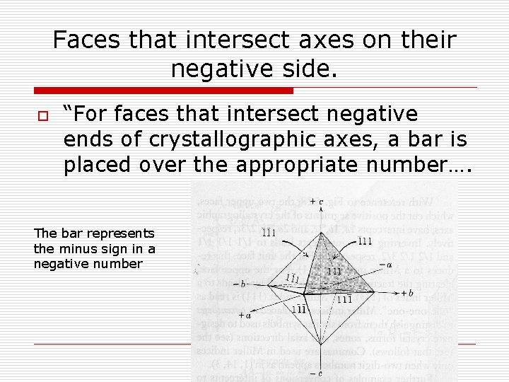 Faces that intersect axes on their negative side. o “For faces that intersect negative