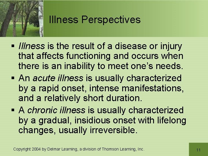 Illness Perspectives § Illness is the result of a disease or injury that affects