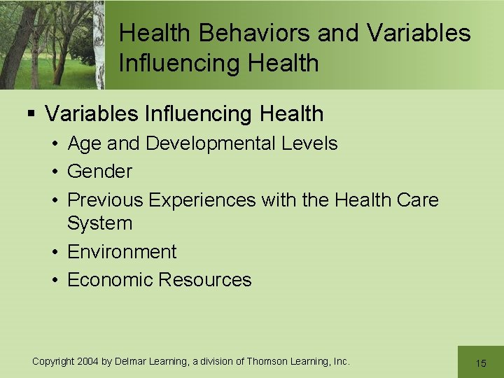 Health Behaviors and Variables Influencing Health § Variables Influencing Health • Age and Developmental