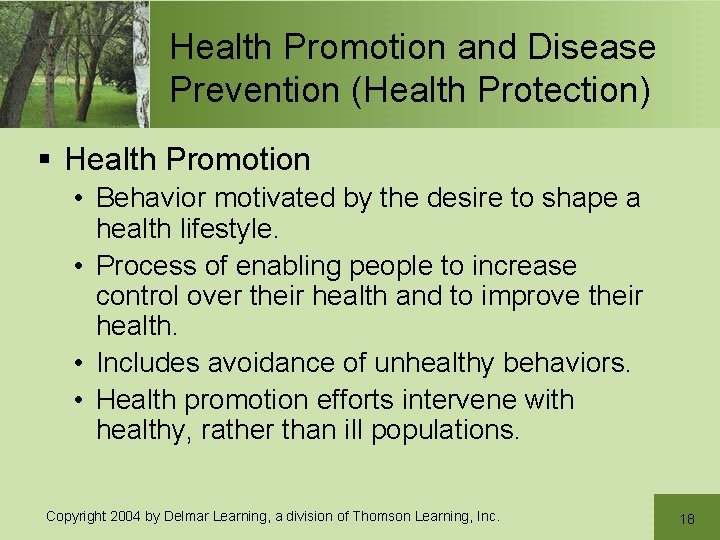 Health Promotion and Disease Prevention (Health Protection) § Health Promotion • Behavior motivated by