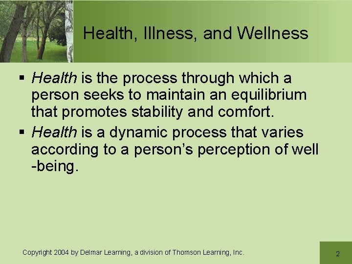 Health, Illness, and Wellness § Health is the process through which a person seeks