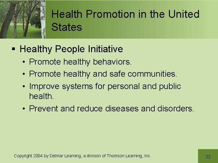 Health Promotion in the United States § Healthy People Initiative • Promote healthy behaviors.