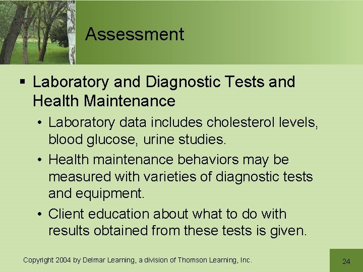 Assessment § Laboratory and Diagnostic Tests and Health Maintenance • Laboratory data includes cholesterol