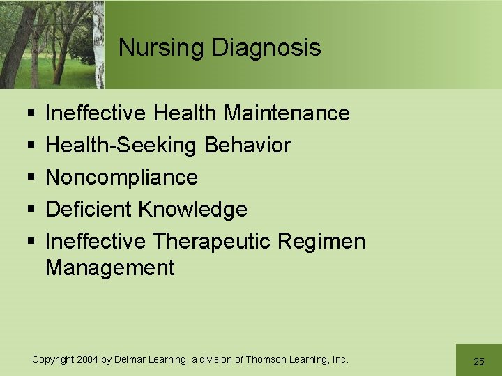 Nursing Diagnosis § § § Ineffective Health Maintenance Health-Seeking Behavior Noncompliance Deficient Knowledge Ineffective