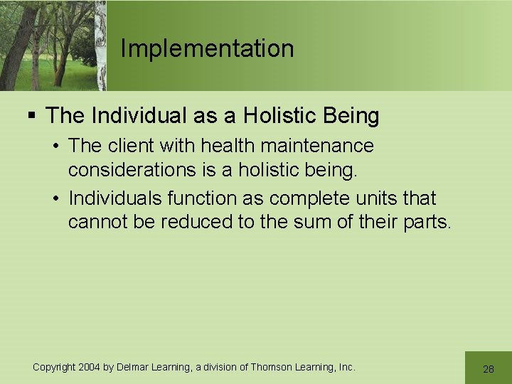 Implementation § The Individual as a Holistic Being • The client with health maintenance