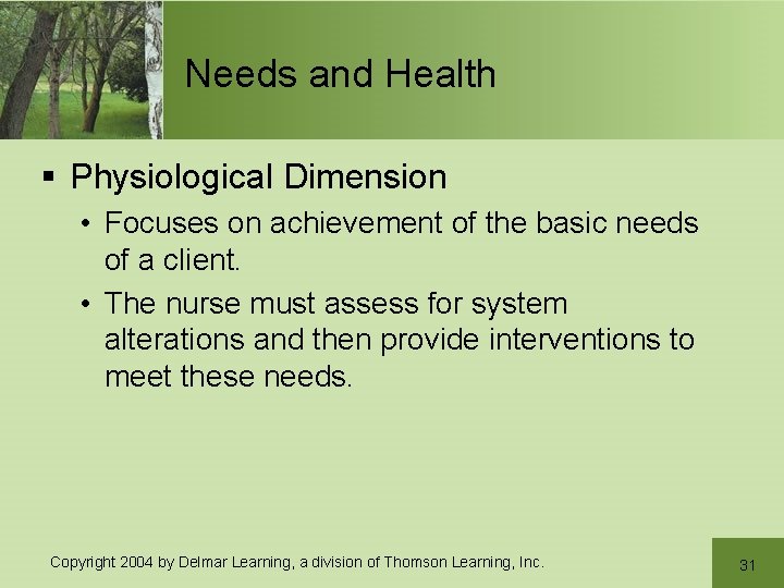 Needs and Health § Physiological Dimension • Focuses on achievement of the basic needs