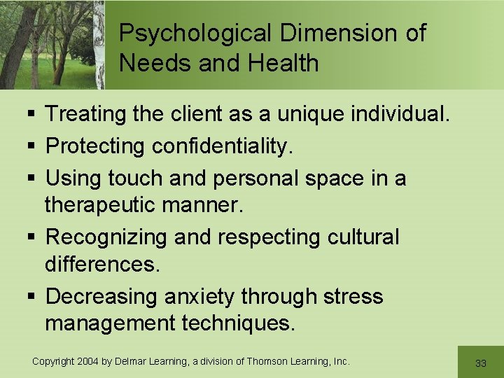 Psychological Dimension of Needs and Health § Treating the client as a unique individual.
