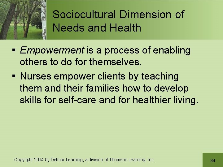 Sociocultural Dimension of Needs and Health § Empowerment is a process of enabling others