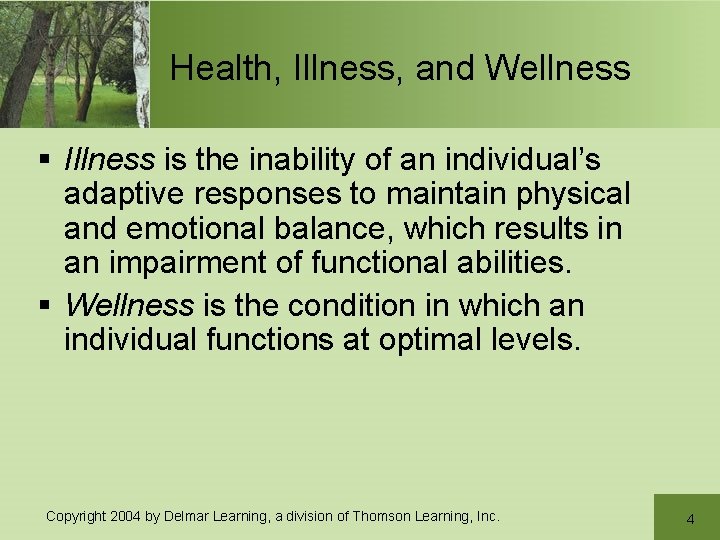 Health, Illness, and Wellness § Illness is the inability of an individual’s adaptive responses