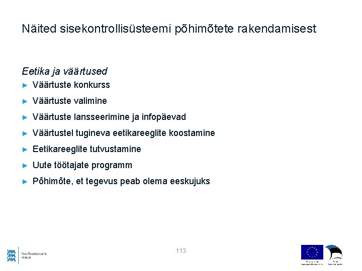 Näited sisekontrollisüsteemi põhimõtete rakendamisest Eetika ja väärtused ► Väärtuste konkurss ► Väärtuste valimine ►