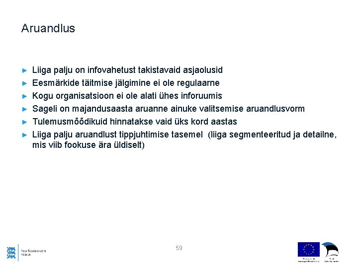 Aruandlus ► ► ► Liiga palju on infovahetust takistavaid asjaolusid Eesmärkide täitmise jälgimine ei