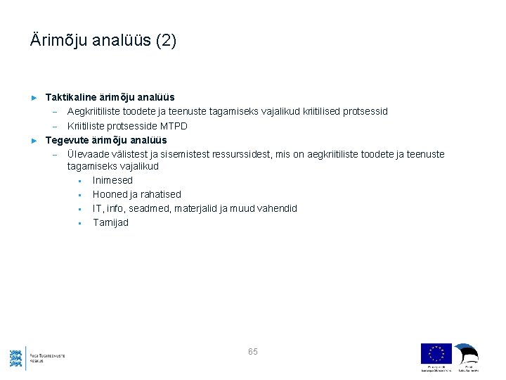 Ärimõju analüüs (2) ► ► Taktikaline ärimõju analüüs - Aegkriitiliste toodete ja teenuste tagamiseks