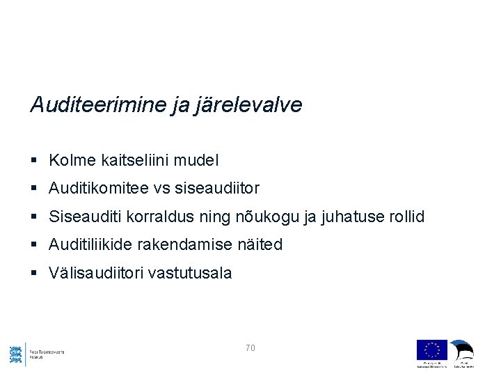 Auditeerimine ja järelevalve § Kolme kaitseliini mudel § Auditikomitee vs siseaudiitor § Siseauditi korraldus