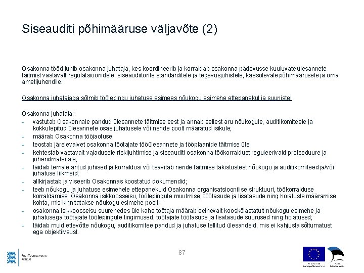 Siseauditi põhimääruse väljavõte (2) Osakonna tööd juhib osakonna juhataja, kes koordineerib ja korraldab osakonna