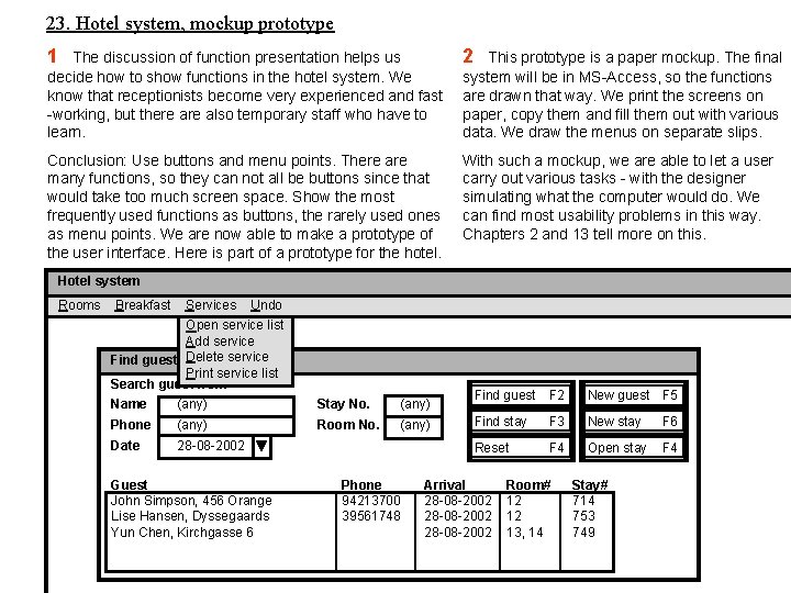 23. Hotel system, mockup prototype 1 The discussion of function presentation helps us decide